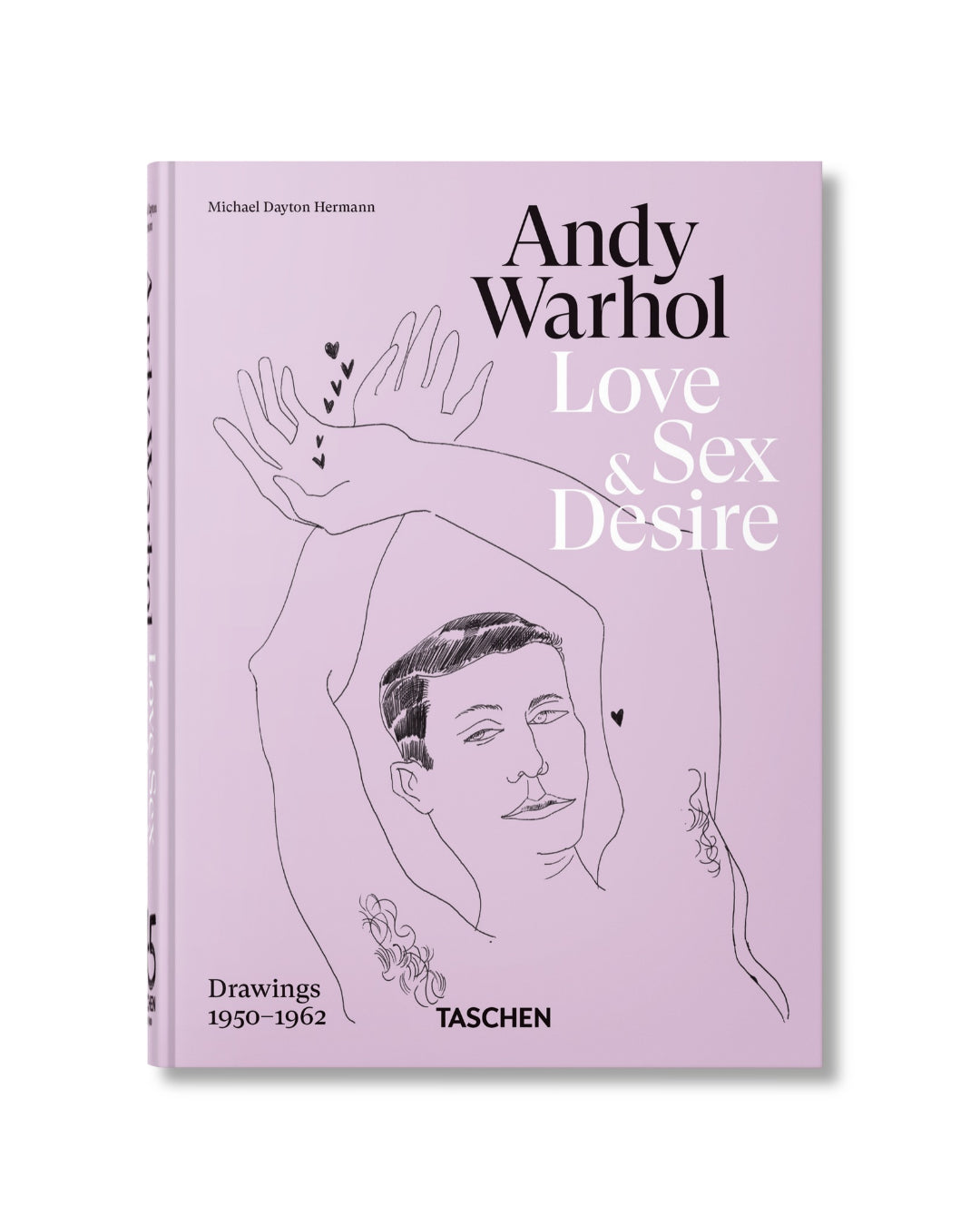 Andy Warhol - Love, Sex, and Desire. 45th Ed. - Taschen
